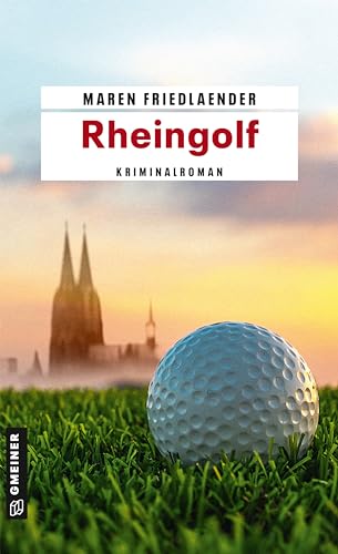 Rheingolf: Kriminalroman (Kriminalromane im GMEINER-Verlag) von Gmeiner Verlag