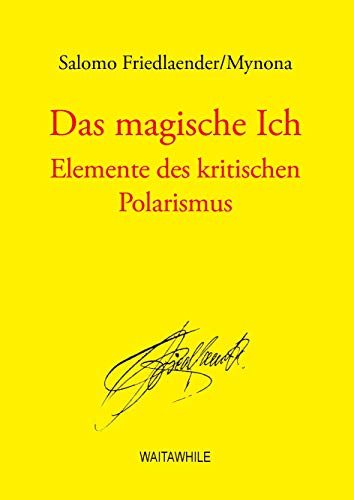 Das magische Ich: Elememte des kritischen Polarismus