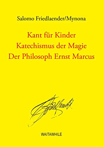 Kant für Kinder / Katechismus der Magie / Der Philosoph Ernst Marcus von Books on Demand GmbH