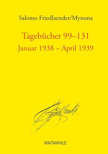 Tagebücher 99 - 131: Januar 1938 - April 1939 (Salomo Friedlaender / Mynona Gesammelte Schriften) von BoD – Books on Demand