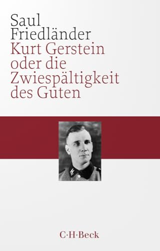 Kurt Gerstein oder die Zwiespältigkeit des Guten (Beck Paperback)