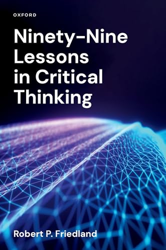 Ninety-Nine Lessons in Critical Thinking von Oxford University Press Inc