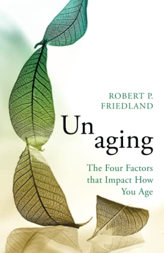 Unaging: The Four Factors that Impact How You Age von Cambridge University Press