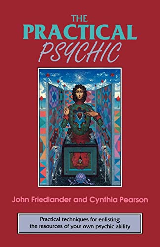 Practical Psychic: A Survival Guide: Practical Techniques for Enlisting the Resources of Your Own Ability