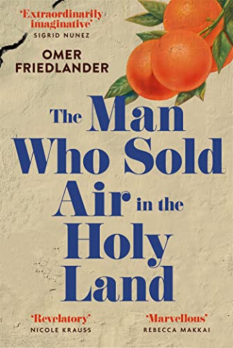 The Man Who Sold Air in the Holy Land: SHORTLISTED FOR THE WINGATE PRIZE von Hodder And Stoughton Ltd.