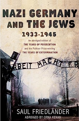 Nazi Germany and the Jews: 1933-1945: An abridged edition of The Years of Persecution and The Years of Extermination. Winner of the Preis der ... 2007 and Winner of the Pulitzer Prize 2008 von Orion Publishing Group