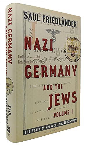 Nazi Germany and the Jews: Volume 1: The Years of Persecution 1933-1939