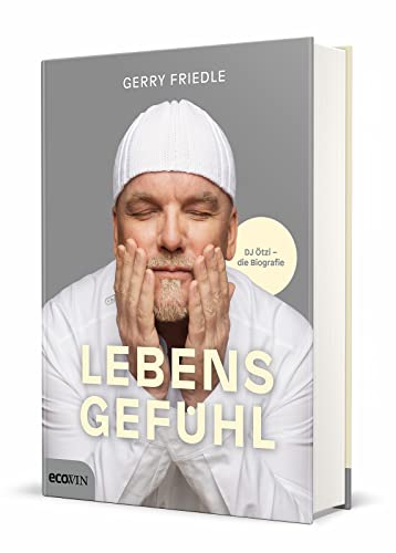 Lebensgefühl: DJ Ötzi - Die Biografie