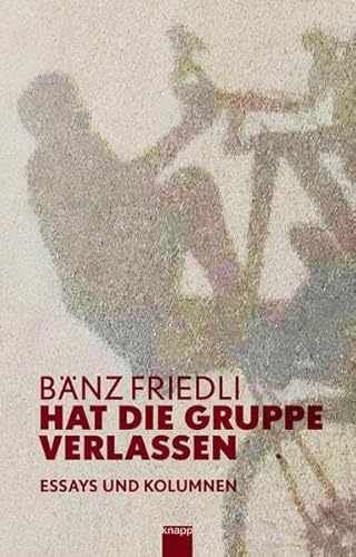 Hat die Gruppe verlassen: Essays und Kolumnen