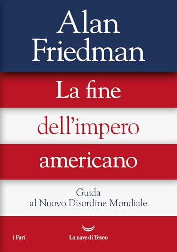 La fine dell'impero americano. Guida al Nuovo Disordine Mondiale (I fari) von La nave di Teseo