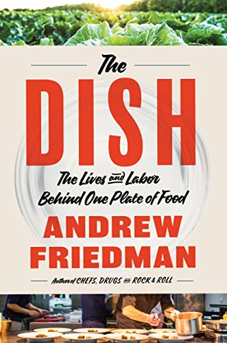The Dish: The Lives and Labor Behind One Plate of Food: A Vivid Exploration of Food and Community, Perfect for Fall 2024, Discover the Craft and Care Behind the Journey of a Single Meal