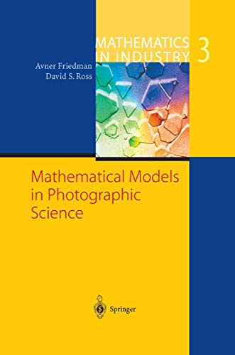 Mathematical Models in Photographic Science (Mathematics in Industry, Band 3) von Springer