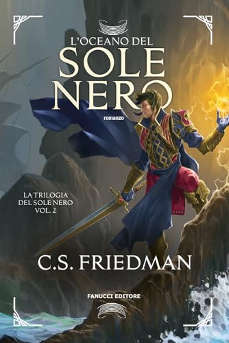 L'oceano del sole nero. La trilogia del sole nero (Vol. 2) (Fantasy) von Fanucci