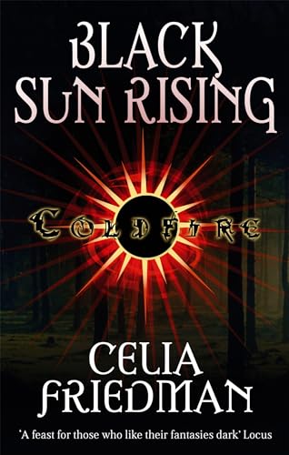 Black Sun Rising: The Coldfire Trilogy: Book One