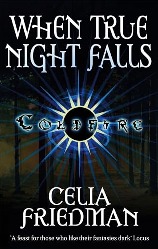 When True Night Falls: The Coldfire Trilogy: Book Two