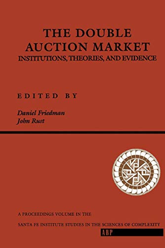 The Double Auction Market: Institutions, Theories, And Evidence (Santa Fe Institute Series) von Routledge