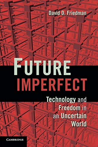 Future Imperfect: Technology and Freedom in an Uncertain World von Cambridge University Press