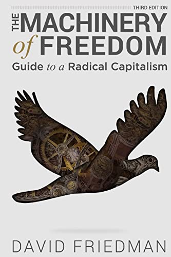 The Machinery of Freedom: Guide to a Radical Capitalism von CREATESPACE
