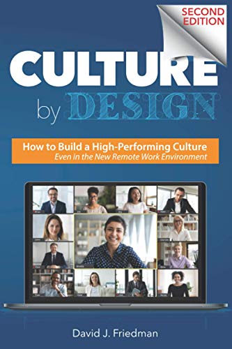 Culture by Design: How to Build a High-Performing Culture, Even in the New Remote Work Environment (Fundamentals Series, Band 2)