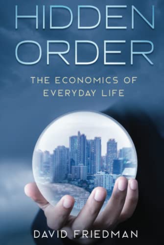 Hidden Order: The Economics of Everyday Life von Independently published