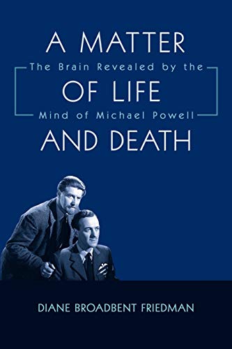 A Matter of Life and Death: The Brain Revealed by the Mind of Michael Powell A Matter of Life and Death: The Brain Revealed by the Mind of Michael Powell von Authorhouse