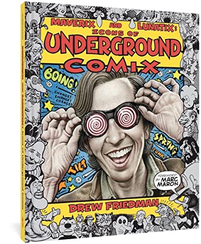 Maverix & Lunatix: Icons of Underground Comix (Maverix and Lunatix)