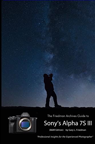 The Friedman Archives Guide to Sony's A7S III (B&W Edition) von Lulu