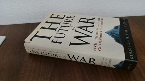 The Future of War: Power, Technology, and American World Dominance in the 21st Century