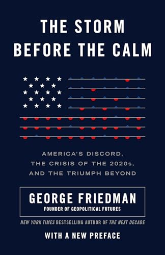 The Storm Before the Calm: America's Discord, the Crisis of the 2020s, and the Triumph Beyond von Anchor