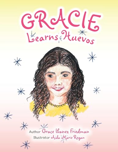 Gracie Learns Huevos von Archway Publishing