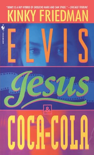 Elvis, Jesus and Coca-Cola: A Novel (Kinky Friedman Novels (Paperback)) von Bantam