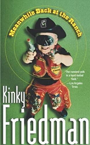 Meanwhile Back at the Ranch: A Novel