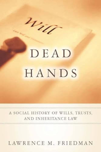 Dead Hands: A Social History of Wills, Trusts, and Inheritance Law von Stanford University Press