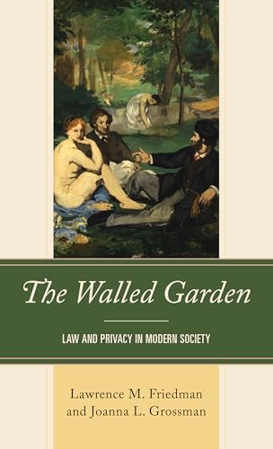 The Walled Garden: Law and Privacy in Modern Society von Rowman & Littlefield Publishers