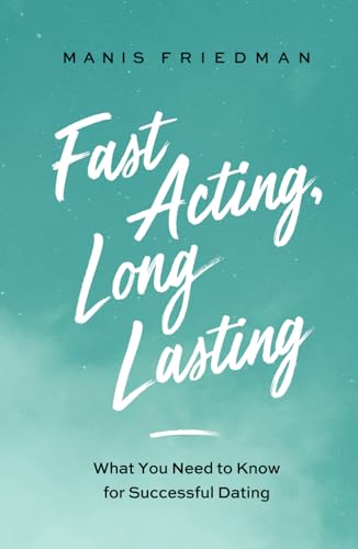 Fast Acting Long Lasting: What You Need to Know for Successful Dating von Independently published