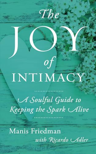 The Joy of Intimacy: A Soulful Guide to Love, Sexuality, and Marriage von Independently published
