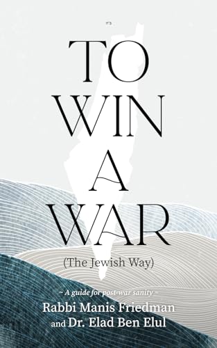 To Win a War (The Jewish Way): A guide for post-war sanity von IT’S GOOD TO KNOW PUBLISHING