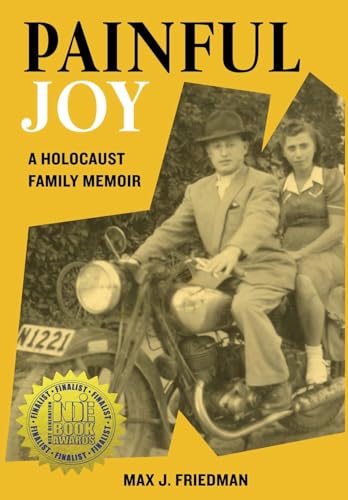 Painful Joy: A Holocaust Family Memoir (Holocaust Survivor True Stories WWII) von Amsterdam Publishers