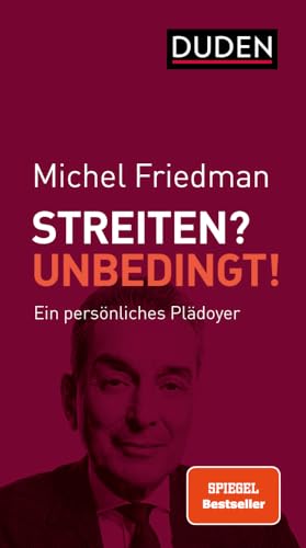 Streiten? Unbedingt!: Ein persönliches Plädoyer (Debattenbücher)