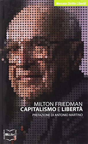 Capitalismo e libertà (Mercato, diritto e libertà)