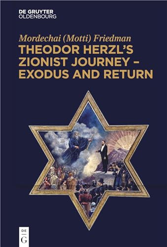 Theodor Herzl’s Zionist Journey – Exodus and Return von De Gruyter Oldenbourg