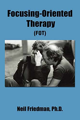 FOCUSING-ORIENTED THERAPY: (FOT) von iUniverse