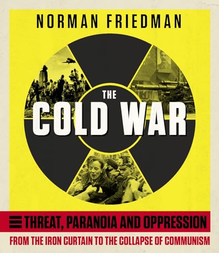 The Cold War: From the Iron Curtain to the Collapse of Communism The Cold War: From the Iron Curtain to the Collapse of Communism von Welbeck Publishing Group