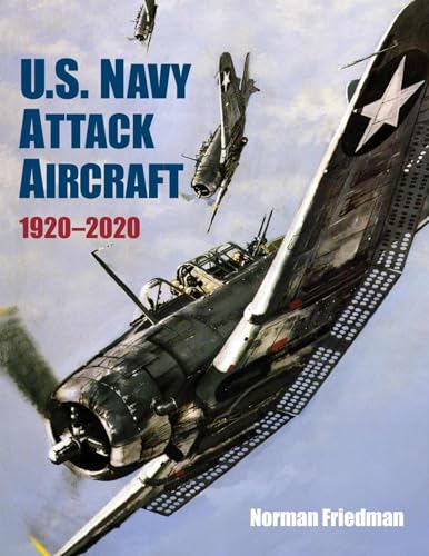 U.S. Navy Attack Aircraft 1920-2020 von Naval Institute Press
