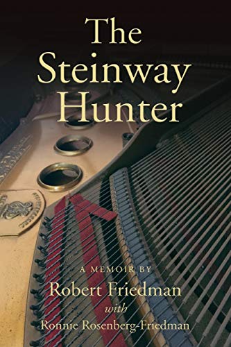 The Steinway Hunter: A Memoir The Steinway Hunter: A Memoir von Epigraph Publishing