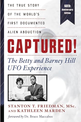 Captured! the Betty and Barney Hill UFO Experience: The True Story of the World's First Documented Alien Abduction: 60th Anniversary Edition von New Page Books