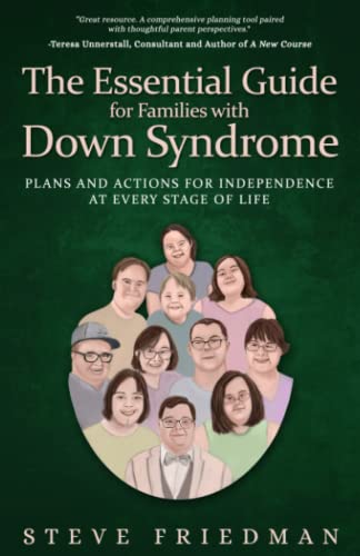 The Essential Guide for Families with Down Syndrome: Plans and Actions for Independence at Every Stage of Life von Peavine Press, LLC