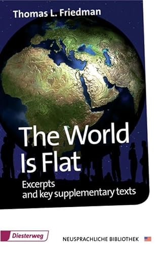 The World Is Flat: Textbook (Diesterwegs Neusprachliche Bibliothek - Englische Abteilung, Band 134) (Neusprachliche Bibliothek - Englische Abteilung: Sekundarstufe II)