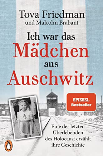 Ich war das Mädchen aus Auschwitz: Eine der letzten Überlebenden des Holocaust erzählt ihre Geschichte - Der SPIEGEL-Bestseller mit einem Vorwort von Sir Ben Kingsley und einem 8-seitigen Bildteil Ich war das Mädchen aus Auschwitz: Eine der letzten Überlebenden des Holocaust erzählt ihre Geschichte - Der SPIEGEL-Bestseller mit einem Vorwort von Sir Ben Kingsley und einem 8-seitigen Bildteil