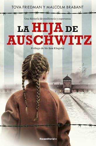 La hija de Auschwitz: Una historia de resiliencia y esperanza (No ficción) von Roca Editorial